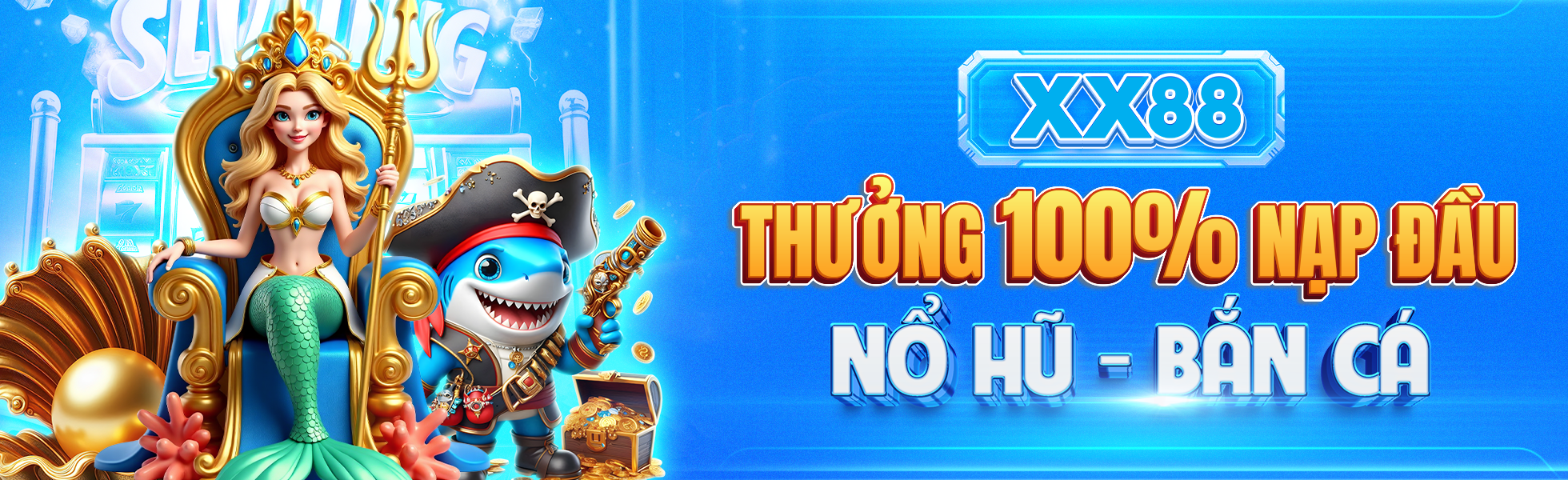 Nổ hũ bắn cá thưởng 100% nạp đầu