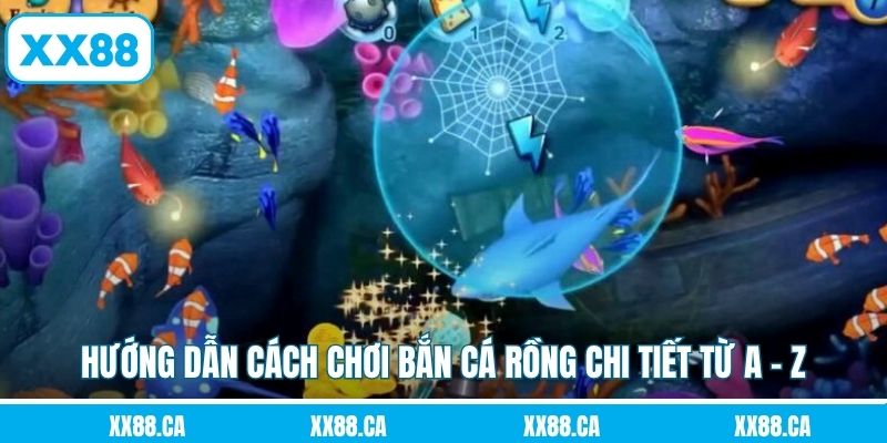 Hướng dẫn cách chơi bắn cá rồng chi tiết từ A - Z