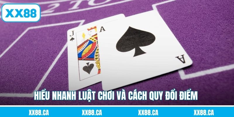 Hiểu nhanh luật chơi và cách quy đổi điểm trong blackjack