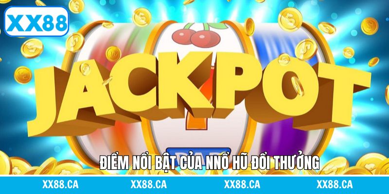 Một số lợi ích nổi trội về game quay hũ đổi thưởng XX88