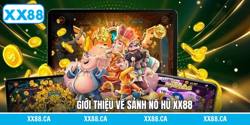 Giới thiệu khái quát về sảnh nổ hũ XX88
