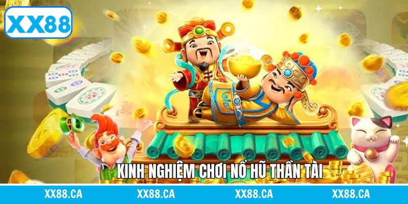 Mẹo hữu ích khi tham gia quay hũ thần tài giành thắng lớn XX88