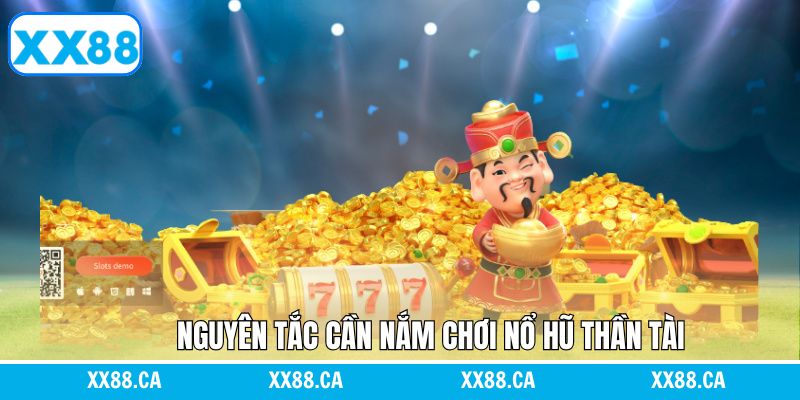 Một số nguyên tắc cần nắm khi tham gia quay hũ thần tài XX88