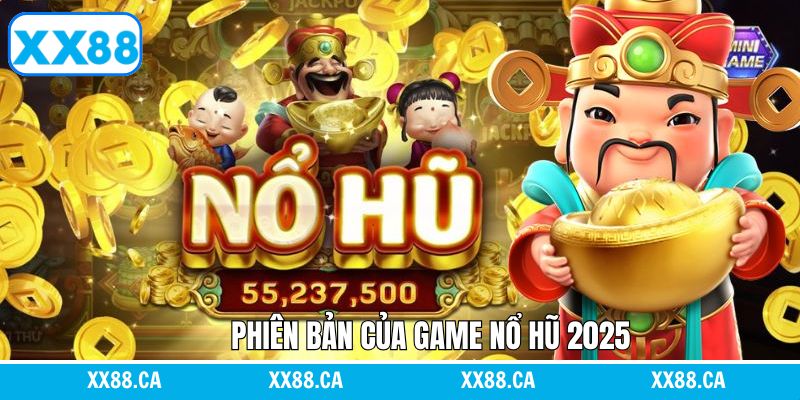 Khám phá các phiên bản nổ hũ hấp dẫn tại XX88