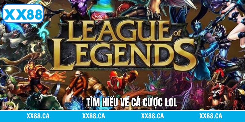 Khái quát về cá cược LOL