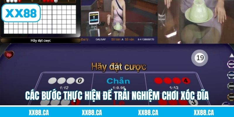 Các bước thực hiện để trải nghiệm chơi xóc đĩa ngay tại XX88